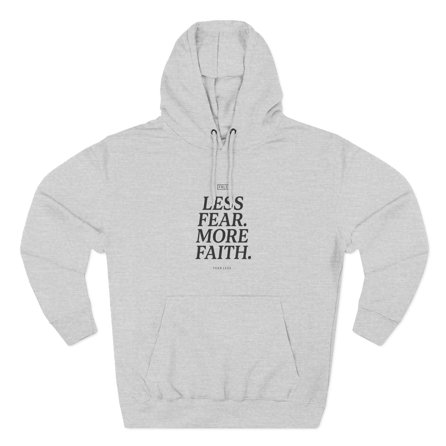 Less Fear. More Faith. - FRLS271 Hoodie
