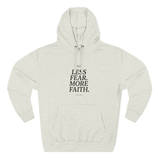 Less Fear. More Faith. - FRLS271 Hoodie