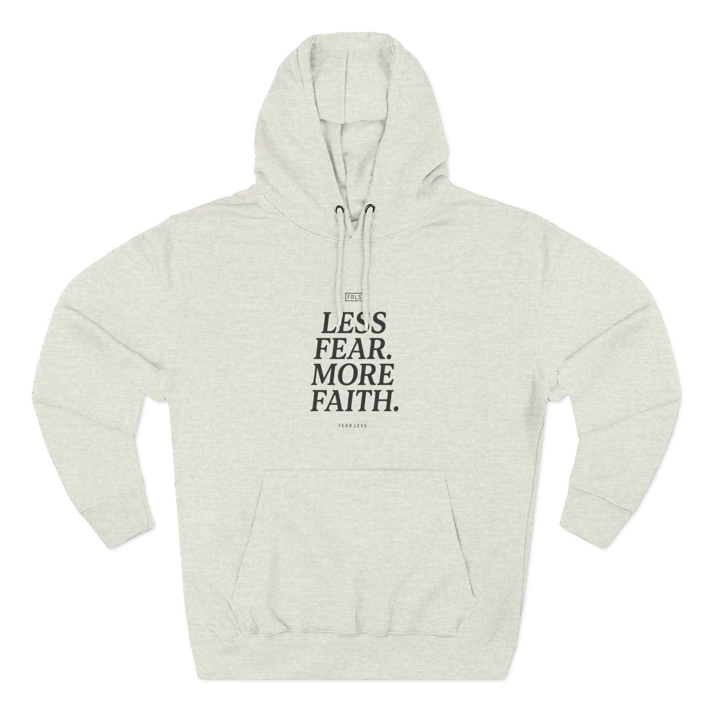 Less Fear. More Faith. - FRLS271 Hoodie